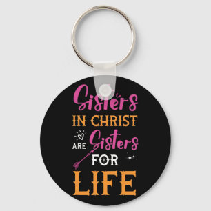 Womens Sisters In Christ Are Sisters For Life Key Ring