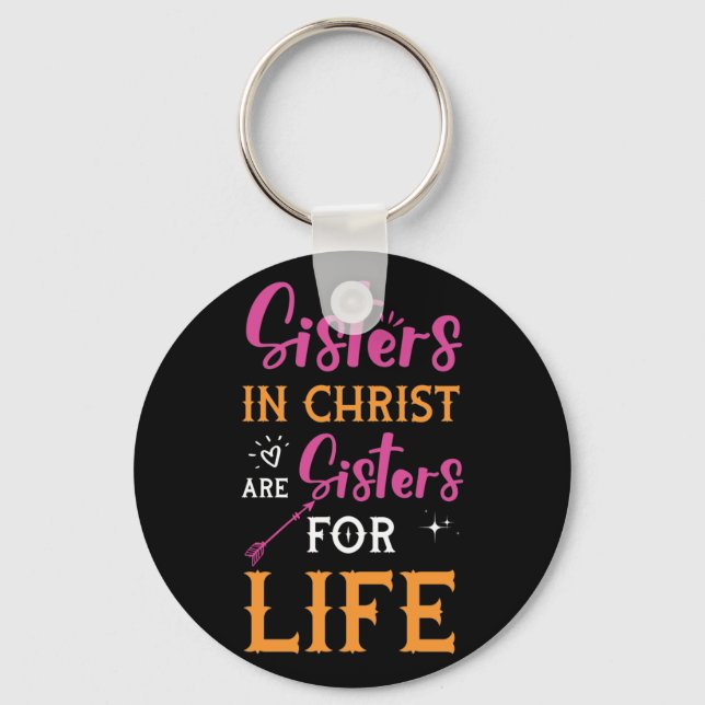 Womens Sisters In Christ Are Sisters For Life Key Ring (Front)