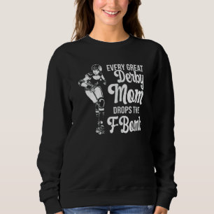 Womens Skate Roller Derby For A Derby Mum Sweatshirt