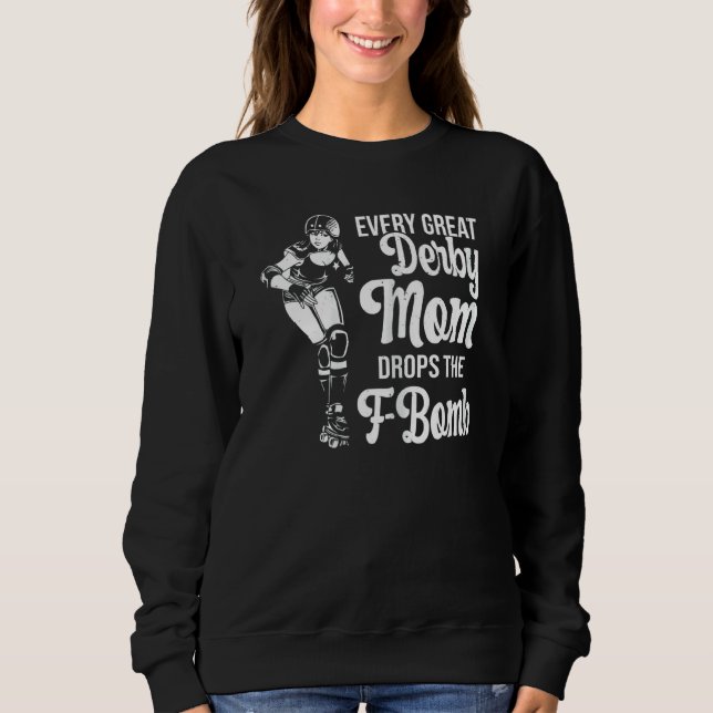 Womens Skate Roller Derby For A Derby Mum Sweatshirt (Front)