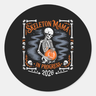 Womens Skeleton Mama In Progress 2026 Pregnant Hal Classic Round Sticker