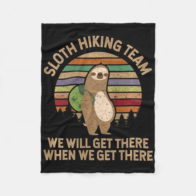 Womens Sloth Hiking Team - We Will Get There When  Fleece Blanket (Front)