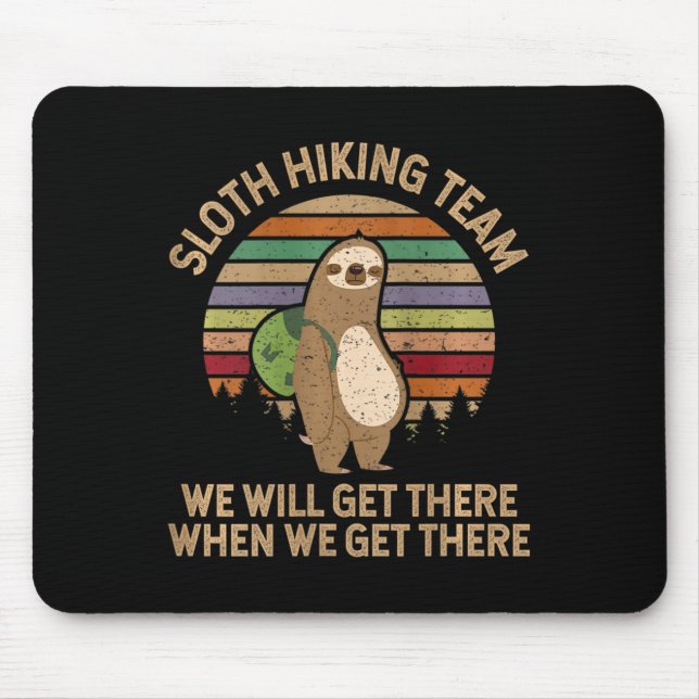 Womens Sloth Hiking Team - We Will Get There When  Mouse Mat (Front)