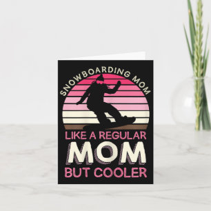 Womens Snowboarding Mum Like A Regular Mum But Coo Card