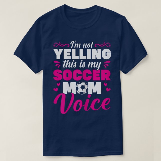 Womens Soccer Mama IM Not Yelling This Is My Socce T-Shirt (Design Front)