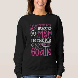 Womens Soccer Mum Goalie Goal Keeper Mother Sweatshirt
