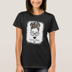 Womens Soccer Mum Life Messy Bun Happy Mothers Day T-Shirt