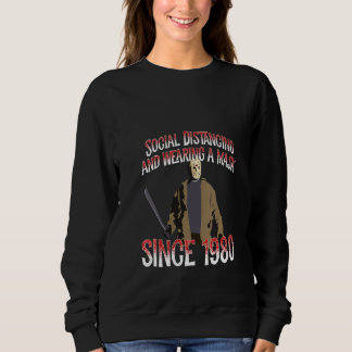 Womens Social Distancing & Wearing A Mask Since 19 Sweatshirt