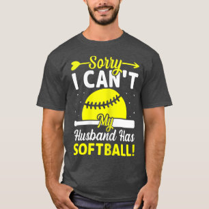 Womens Softball Lover Wife Sorry I Can't My Husba T-Shirt