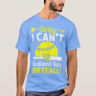 Womens Softball Lover Wife Sorry I Can't My Husba T-Shirt