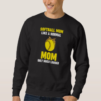 Womens softball mom like a normal softball mom sof sweatshirt