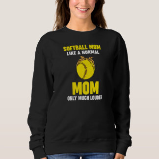 Womens softball mom like a normal softball mom sof sweatshirt