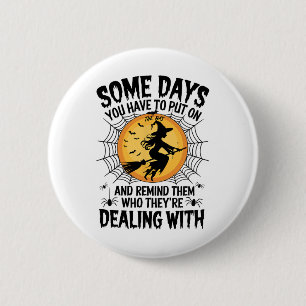 Womens Some Day You Have To Put On The Hat Hallowe 6 Cm Round Badge