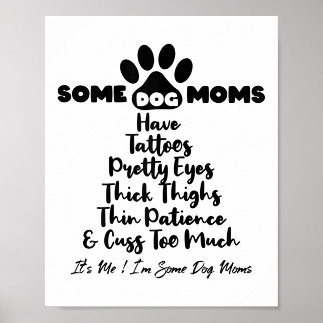 Womens Some Dog Moms Have Tattoos Thick Thighs Thi Poster (Front)