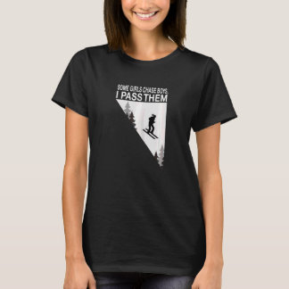 Womens Some Girl Chase Boys I Pass Them Ski Girl T-Shirt
