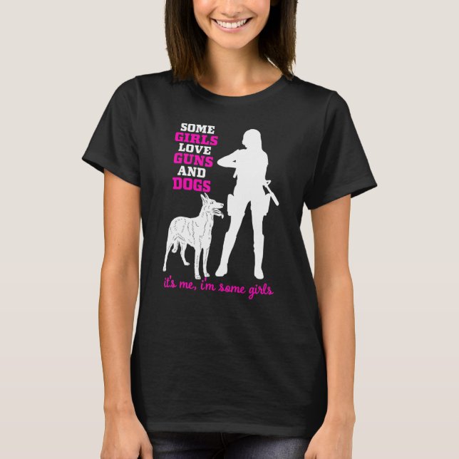 Womens Some Girls Love Guns And Dogs - Gun T-Shirt (Front)