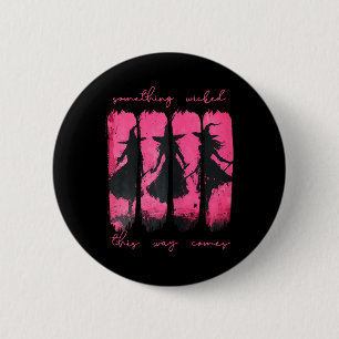Womens Something Wicked This Way Comes Witch Hallo 6 Cm Round Badge