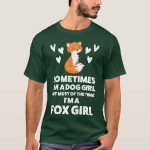 Womens Sometimes Im a dog girl fo girl Animal T-Shirt