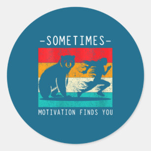 Womens Sometimes Motivation Finds You Funny Quote Classic Round Sticker