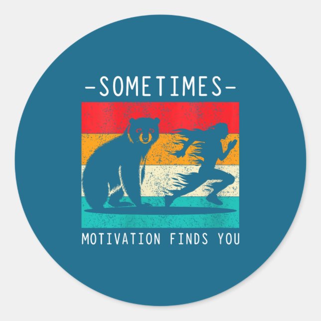 Womens Sometimes Motivation Finds You Funny Quote  Classic Round Sticker (Front)