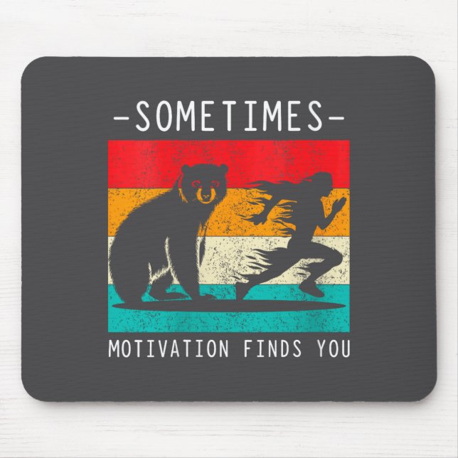 Womens Sometimes Motivation Finds You Funny Quote  Mouse Mat (Front)