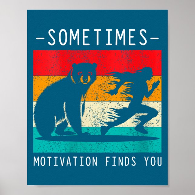 Womens Sometimes Motivation Finds You Funny Quote  Poster (Front)
