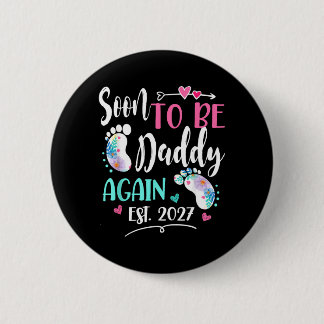 Womens Soon To Be Daddy Again 2027 Mothers Day 6 Cm Round Badge