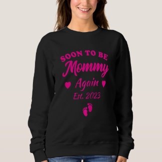 Womens Soon To Be Mummy Again 2023 Pregnancy Annou Sweatshirt