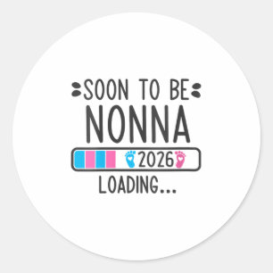 Womens Soon To Be Nonna 2026 Loading Pregnancy Ann Classic Round Sticker