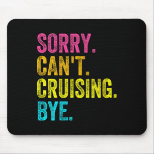 Womens Sorry Can't Cruising Bye Teacher Student Fu Mouse Mat