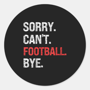 Womens Sorry Can't Football Bye Retro Football Lov Classic Round Sticker