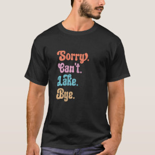 Womens Sorry Can't Lake Bye. Funny Retro Lake Love T-Shirt