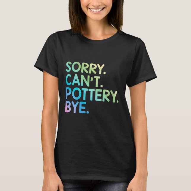 Womens Sorry Can't Ttery Bye Funny Ttery Teacher M T-Shirt (Front)