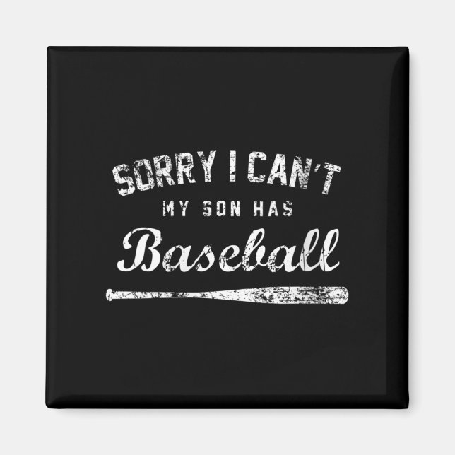 Womens Sorry I Can't My Son Has Baseball Baseball  Magnet (Front)