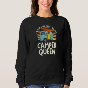 Womens Sorry I Don't Have Time I'm A Camper Queen Sweatshirt
