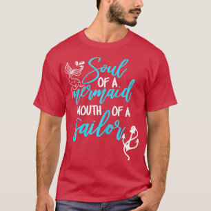 Womens Soul Of A Mermaid Mouth Of A Sailor  T-Shirt