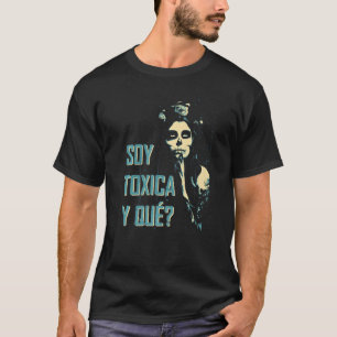 Womens Soy Toxica Y Que  Funny Cinco De Mayo Women T-Shirt