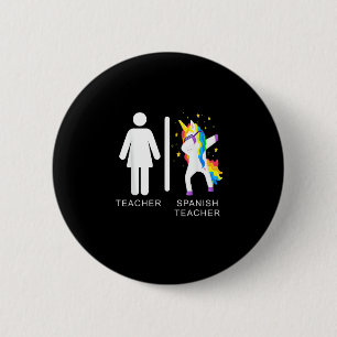 Womens Spanish Teacher Unicorn Dabbing funny spani 6 Cm Round Badge