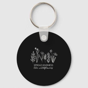 Womens Spread Kindness Like Wildflowers Insrationa Key Ring