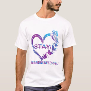 Womens Stay Tomorrow Needs You Suicide Prevention T-Shirt