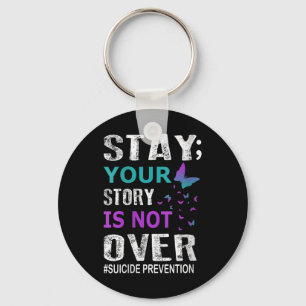 Womens Stay Your Story Is Not Over Suicide Prevent Key Ring