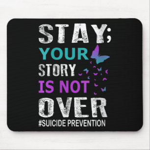 Womens Stay Your Story Is Not Over Suicide Prevent Mouse Mat