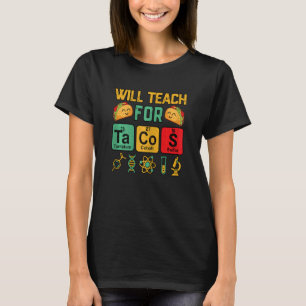 Womens STEM Teacher Will Teach For Taco Tuesday T-Shirt