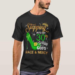 Womens Stepping Into My 30Th Birthday With God's G T-Shirt