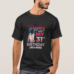 Womens Stepping Into My 31Th Birthday Like A Boss T-Shirt