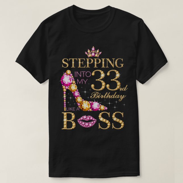 Womens Stepping into my 33rd Birthday Like A Boss  T-Shirt (Design Front)