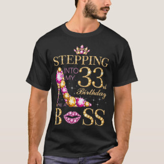 Womens Stepping into my 33rd Birthday Like A Boss  T-Shirt