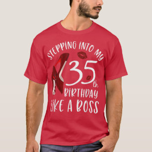 Womens Stepping Into My 35th Birthday Like A Boss  T-Shirt
