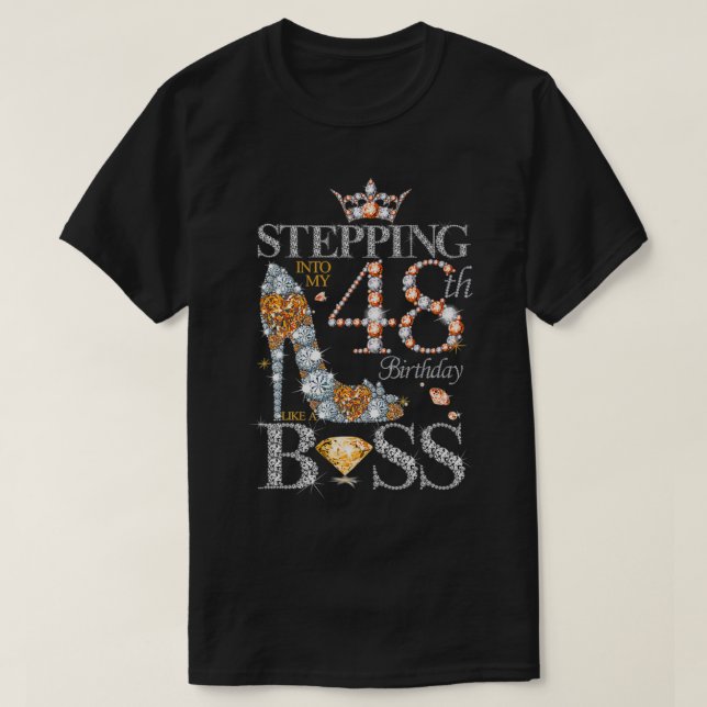 Womens Stepping Into My 48th Birthday Like A Boss  T-Shirt (Design Front)