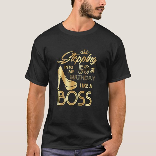 Womens Stepping Into My 50th Birthday Like A Boss  T-Shirt (Front)